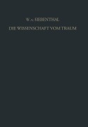 Cover-Bild zum Titel 'Die Wissenschaft vom Traum Ergebnisse und Probleme' von 'Wolf Von Siebenthal'