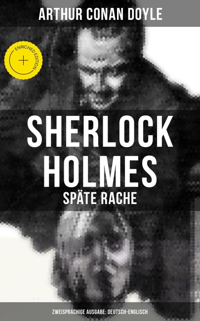 Sherlock Holmes: Späte Rache (Zweisprachige Ausgabe: Deutsch-Englisch) - Arthur Conan Doyle