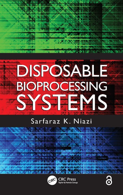 Disposable Bioprocessing Systems - Sarfaraz K Niazi