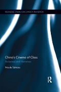 Cover-Bild zum Titel 'China's Cinema of Class' von 'Nicole Talmacs'