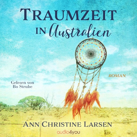 Traumzeit in Australien - Ann Christine Larsen
