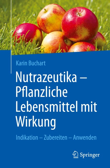 Nutrazeutika - Pflanzliche Lebensmittel mit Wirkung - Karin Buchart
