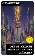 Cover-Bild zum Titel 'Der glückliche Prinz und andere Märchen' von 'Oscar Wilde'