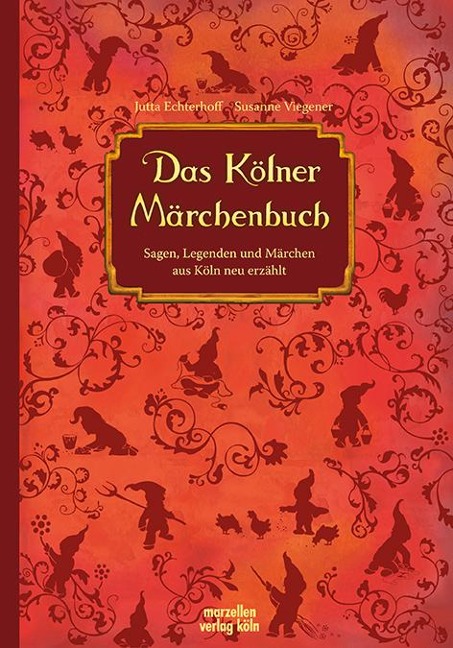 Das Kölner Märchenbuch - Jutta Echterhoff, Susanne Viegener