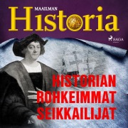Cover-Bild zum Titel 'Historian rohkeimmat seikkailijat' von 'Maailman Historia'