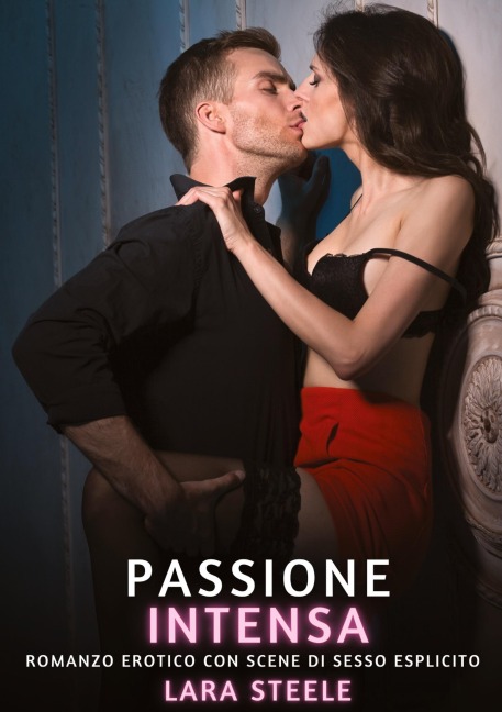 Passione Intensa - Lara Steele