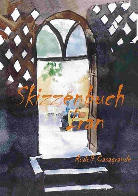 Skizzenbuch Iran - Rudolf Casagrande