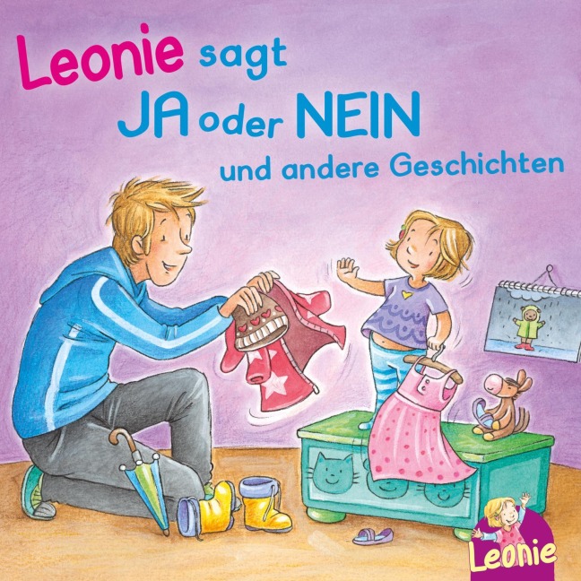 Leonie: Leonie sagt Ja oder Nein; Meins!, ruft Leonie; Pipimachen! Händewaschen! Sauber! - Sandra Grimm