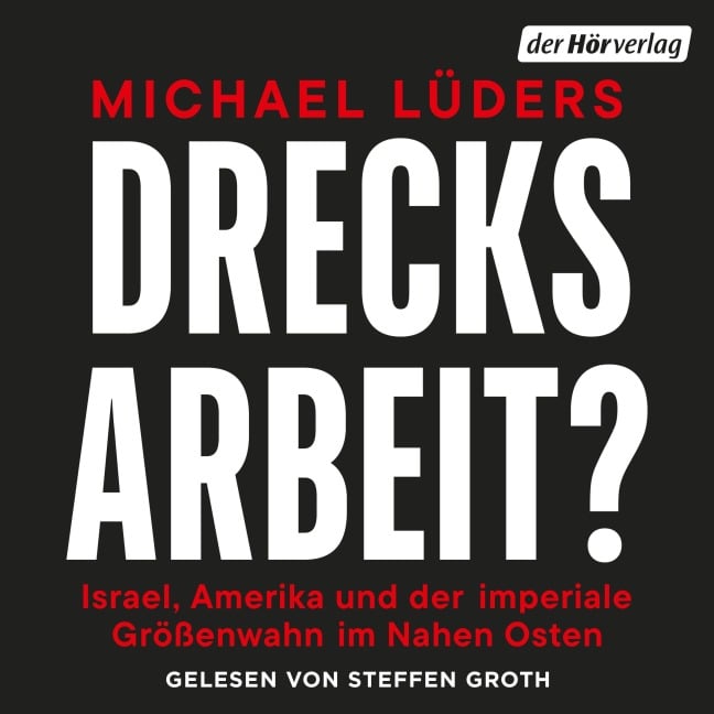 Drecksarbeit? - Michael Lüders
