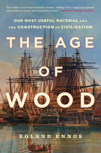 The Age of Wood - Roland Ennos