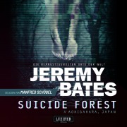 Cover-Bild zum Titel 'SUICIDE FOREST (Die beängstigendsten Orte der Welt)' von 'Jeremy Bates'