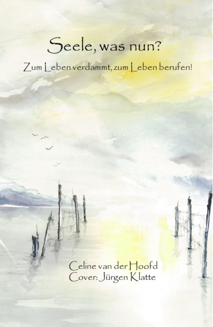Seele, was nun? - Celine van der Hoofd