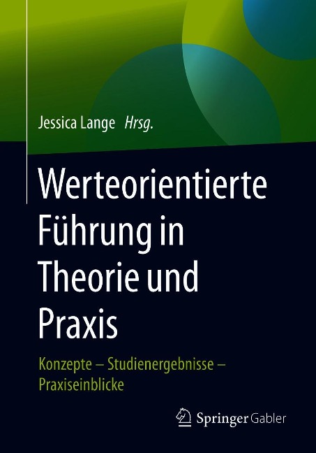 Werteorientierte Führung in Theorie und Praxis - 