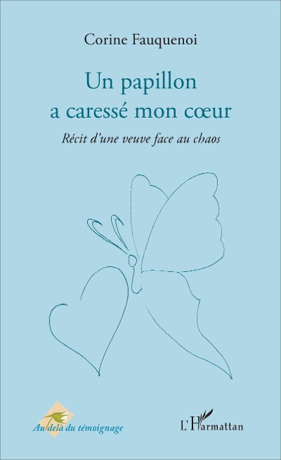 Un papillon a caressé mon coeur - Corine Fauquenoi