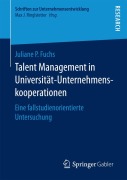 Cover-Bild zum Titel 'Talent Management in Universität-Unternehmenskooperationen' von 'Juliane P. Fuchs'