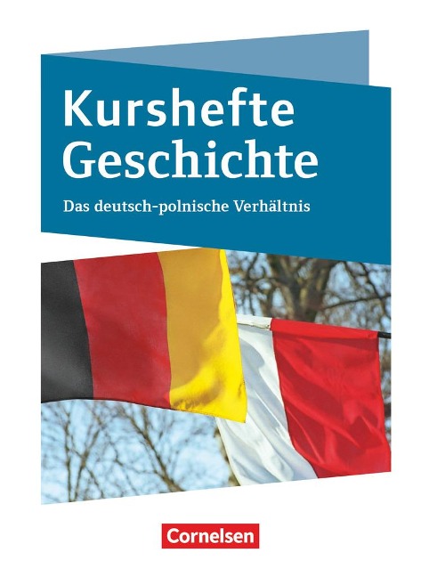 Kurshefte Geschichte. Das Deutsch-polnische Verhältnis - Christian Peters, Robert Quast