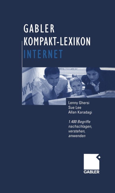 Gabler Kompakt-Lexikon Internet - Lenny Ghersi, Sue Lee, Allan Karadagi