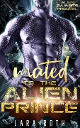 Cover-Bild zum Titel 'Mated to the Alien Prince (Alien Gambits, #0.5)' von 'Lara Roth'