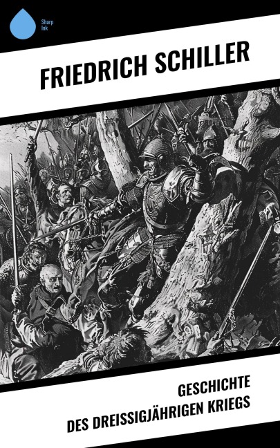 Geschichte des dreißigjährigen Kriegs - Friedrich Schiller