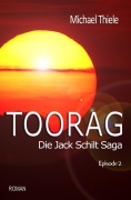 Toorag - Die Jack Schilt Saga - Michael Thiele