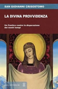 La divina provvidenza - Giovanni (san) Crisostomo
