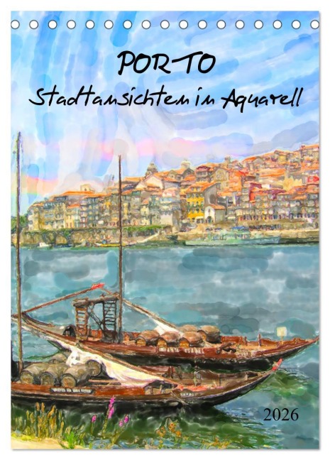 Porto - Stadtansichten in Aquarell (Tischkalender 2026 DIN A5 hoch), CALVENDO Monatskalender - Anja Frost