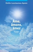 Cover-Bild zum Titel 'Âme, âmons, âmez' von 'Emilie Loustaunau-Apons'