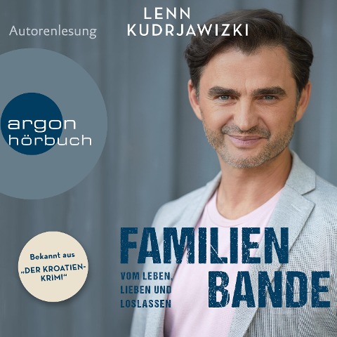 Familienbande - Vom Leben, Lieben und Loslassen - Lenn Kudrjawizki