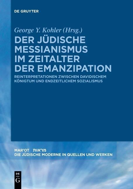 Der jüdische Messianismus im Zeitalter der Emanzipation - 