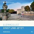 Cover-Bild zum Titel 'Einst und Jetzt - Ludwigslust' von 'Astrid Klook'
