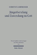 Cover-Bild zum Titel 'Jüngerberufung und Zuwendung zu Gott' von 'Christof Landmesser'
