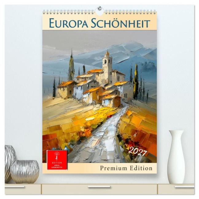 Europa Schönheit - Premium Edition (hochwertiger Premium Wandkalender 2027 DIN A2 hoch), Kunstdruck in Hochglanz - Meike und Peter Roder