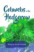 Cover-Bild zum Titel 'Cobwebs In The Hedgerow' von 'Wanda Pierpoint'