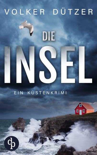 Die Insel | Ein spannender Küstenkrimi um den Ermittler Steve Cole - Volker Dützer