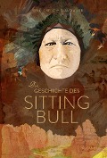 Cover-Bild zum Titel 'Die Geschichte des Sitting Bull' von 'Erik Lorenz'