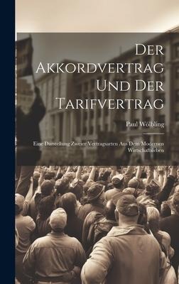 Der Akkordvertrag Und Der Tarifvertrag - Paul Wölbling