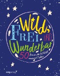 Cover-Bild zum Titel 'Wild, frei und wunderbar' von 'mvg Verlag'