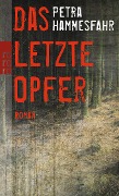 Cover-Bild zum Titel 'Das letzte Opfer' von 'Petra Hammesfahr'