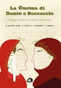 Cover-Bild zum Titel 'La cucina di Dante e Boccaccio. Saggio storico e ricette ritrovate' von 'Alex Revelli Sorini, Susanna Cutini, Francesco Vittorio Rebuffo, Shady Hasbun'