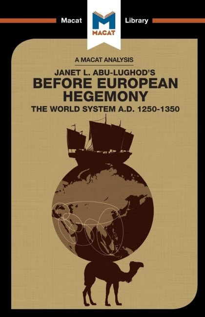 An Analysis of Janet L. Abu-Lughod's Before European Hegemony - William R Day