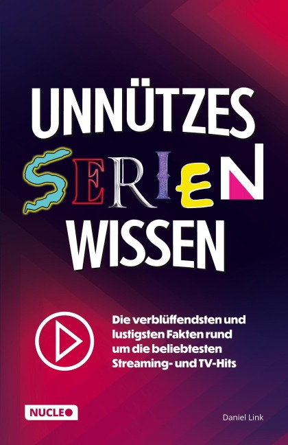 Unnützes Serien-Wissen - Daniel Link
