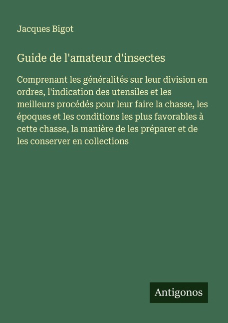 Guide de l'amateur d'insectes - Jacques Bigot