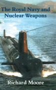 Cover-Bild zum Titel 'The Royal Navy and Nuclear Weapons' von 'Richard Moore'