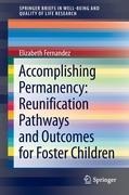 Accomplishing Permanency: Reunification Pathways and Outcomes for Foster Children - Elizabeth Fernandez