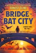 Cover-Bild zum Titel 'Bridge to Bat City' von 'Ernest Cline'