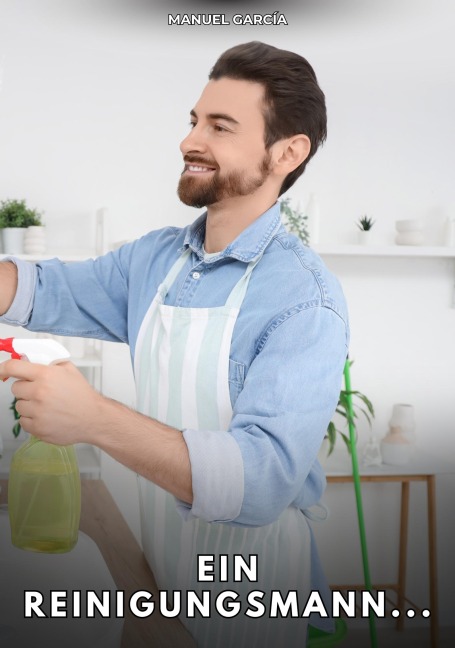 Ein Reinigungsmann... - Manuel García