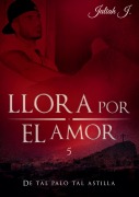 Cover-Bild zum Titel 'Llora por el amor 5' von 'Jaliah J.'