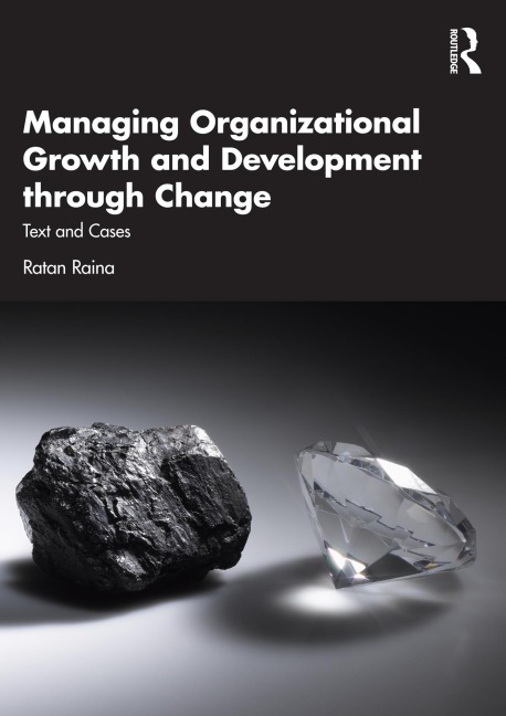 Managing Organizational Growth and Development through Change - Ratan Raina