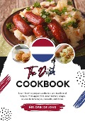 The Dutch Cookbook: Learn how to Prepare Authentic and Traditional Recipes, from Appetizers, main Dishes, Soups, Sauces to Beverages, Desserts, and more (Flavors of the World: A Culinary Journey) - Hendrik de Jong