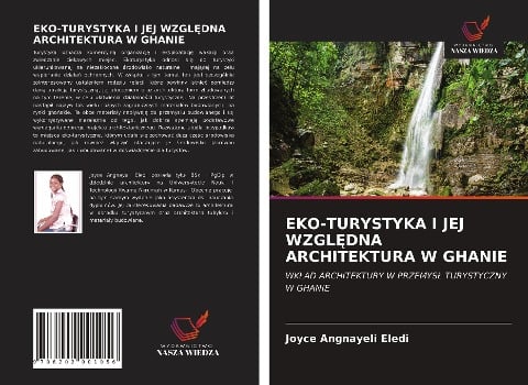 EKO-TURYSTYKA I JEJ WZGL¿DNA ARCHITEKTURA W GHANIE - Joyce Angnayeli Eledi